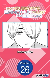 My Housemate Sano-kun Is Just My Editor! #026