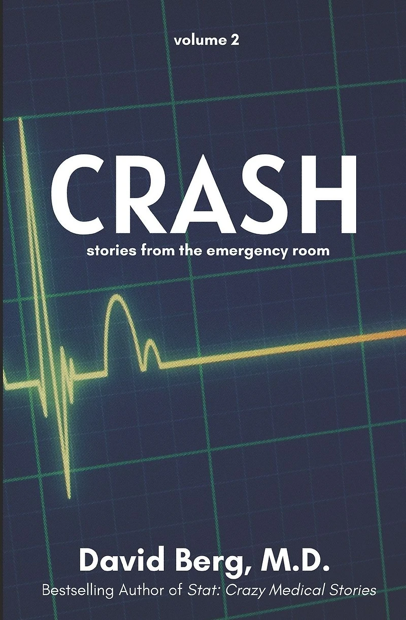 Crash: Stories From the Emergency Room: Volume