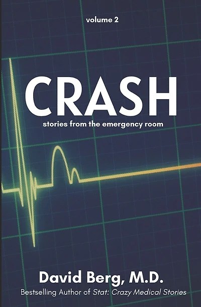 Crash: Stories From the Emergency Room: Volume