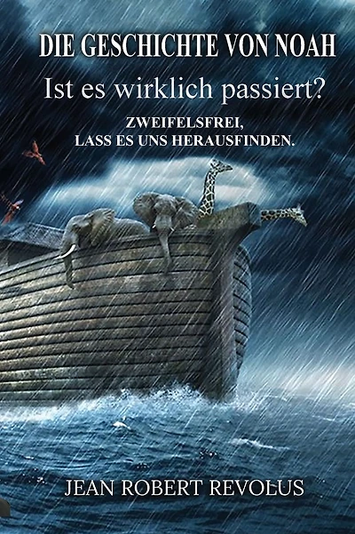 Die Geschichte von Noah: Ist sie wirklich passiert?