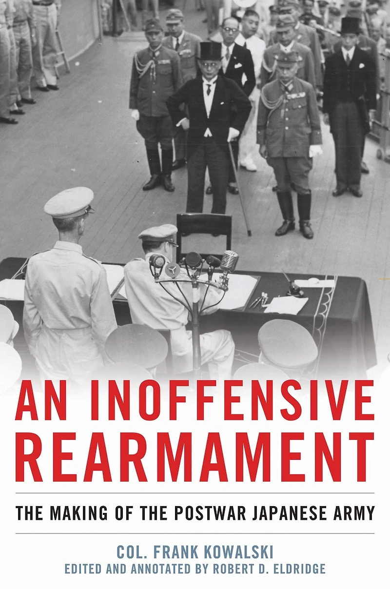 An Inoffensive Rearmament: the Making of Postwar Japanese Army
