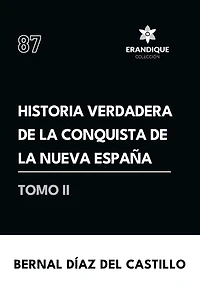 Historia verdadera de la conquista Nueva EspaÃ¯Â¿Â½a (Tomo II)
