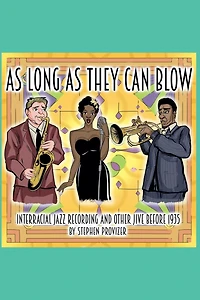As Long As They Can Blow. Interracial Jazz Recording And Other Jive Before 1935