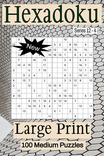 Hexadoku Series 12 - Puzzle Book for Adults - Medium - 100 puzzles - Large Print
