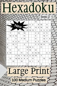 Hexadoku Series 12 - Puzzle Book for Adults - Medium - 100 puzzles - Large Print