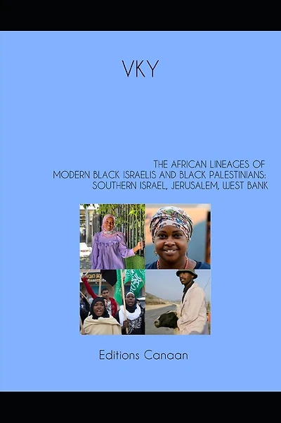 The African Lineages of Modern Black Israelis And Black Palestinians: Southern Israel, Jerusalem, West Bank