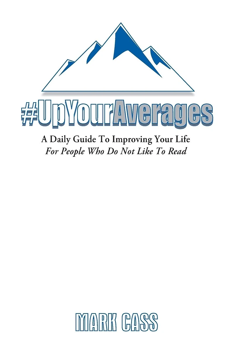 A Daily Guide To Improving Your Life: For People Who Do Not Like Read