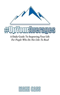 A Daily Guide To Improving Your Life: For People Who Do Not Like Read