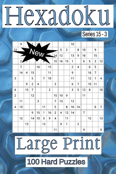 Hexadoku Series 15 - Puzzle Book for Adults - Hard - 100 puzzles - Large Print - Book 3