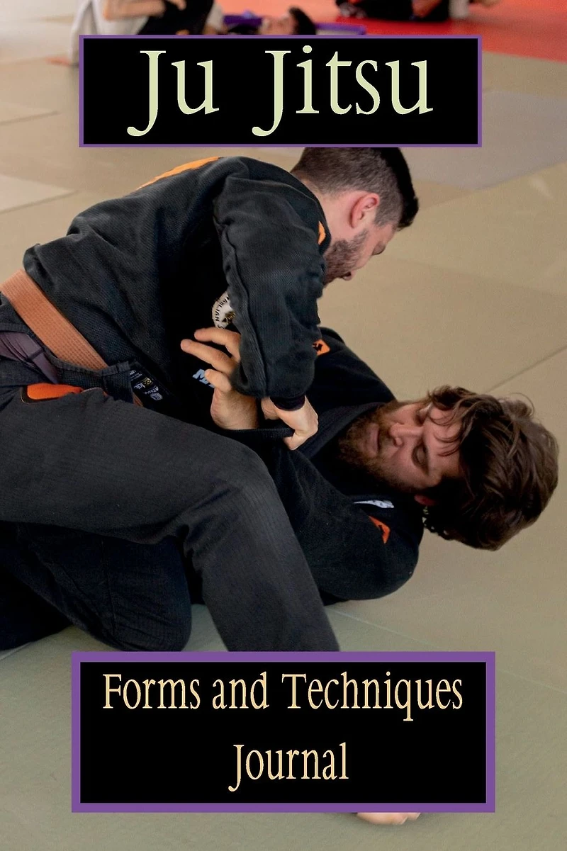 Ju Jitsu Forms and Techniques Journal - Book 1