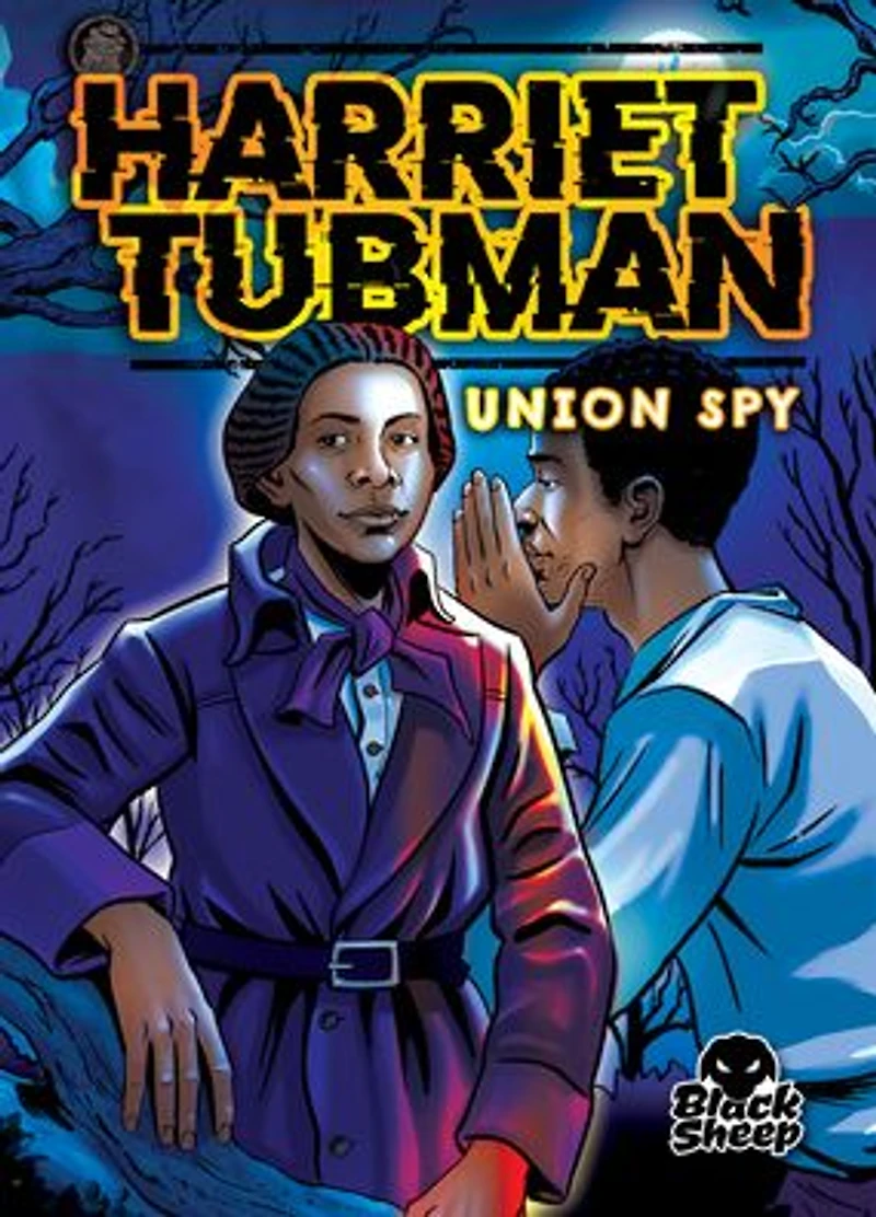 Harriet Tubman: Union Spy