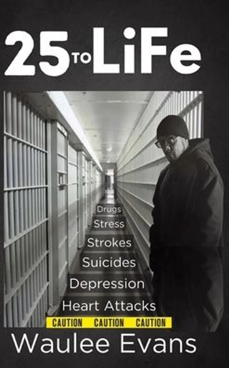 25 To Life: A Look At Corrections Department Through The Eyes Of An Officer Years