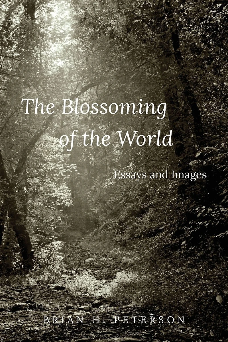 the Blossoming of World: Essays and Images