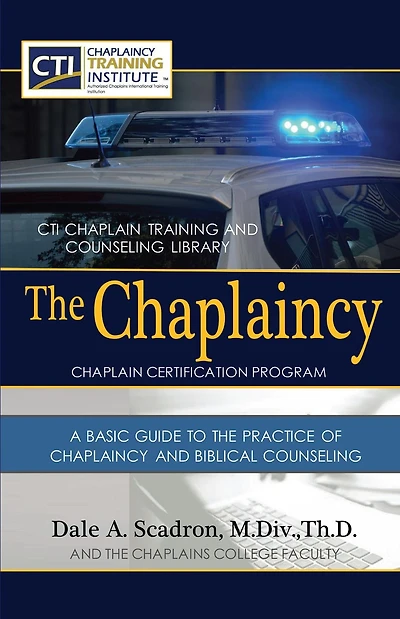 The Chaplaincy Certification Program: A Basic Guide To Practice of And Biblical Counseling: Certificate Chaplain Ministry