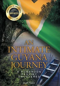 An Intimate Guyana Journey: A Pomeroon Destiny Uncovered