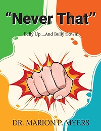 "Never That'': Belly Up....And Bully Down!