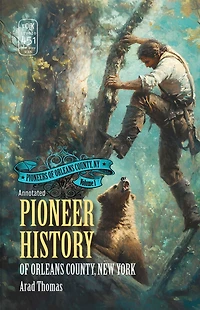 Pioneer History of Orleans County, New York (Annotated)