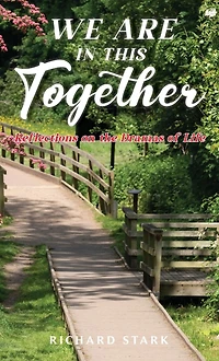 WE ARE THIS TOGETHER: Reflections on the Dramas of Life