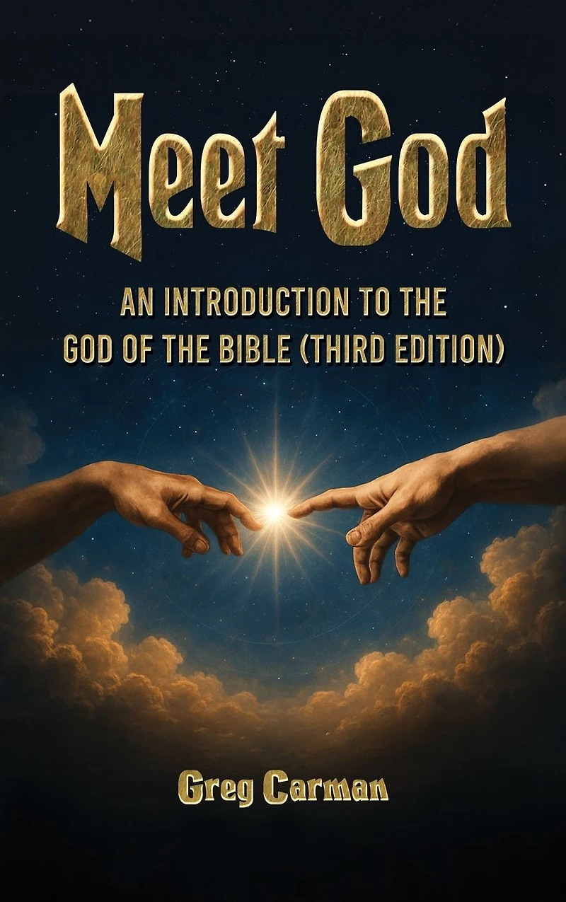 Meet God: An Introduction to the God of Bible (Third Edition)