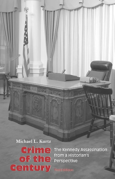 Crime of The Century: Kennedy Assassination from a Historian's Perspective