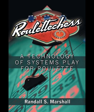 Roulettechess: A Technology Of Systems Play For Roulette