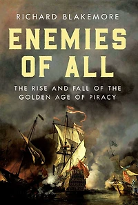 Enemies of All: the Rise and Fall Golden Age Piracy