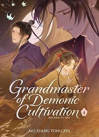 Grandmaster of Demonic Cultivation: Mo Dao Zu Shi (Novel) Vol. 4