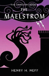 The Maelstrom: Book Four of Tapestry
