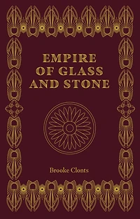 Empire of Glass and Stone