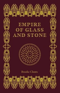 Empire of Glass and Stone