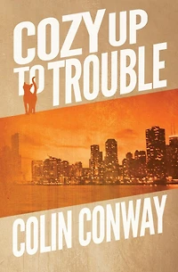 Cozy Up To Trouble (Cozy Series, Book 4)