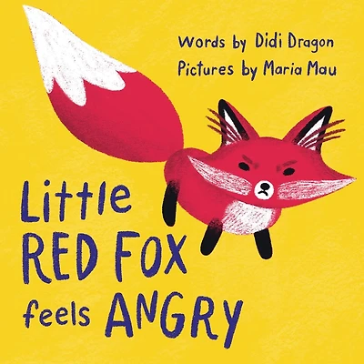 Little Red Fox Feels Angry: An Anger Management Book for Little Ones