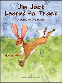 Jim Jack Learns to Track: A Bunny Hill Adventure