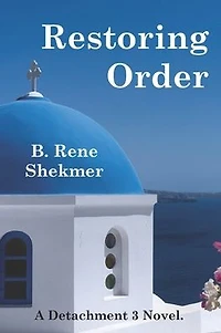Restoring Order: A Detachment 3 Novel.