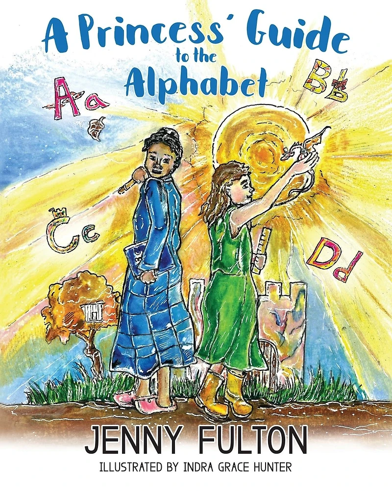 A Princess' Guide to the Alphabet: Fantasy-Themed ABC Book