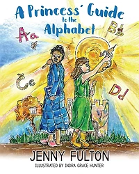 A Princess' Guide to the Alphabet: Fantasy-Themed ABC Book