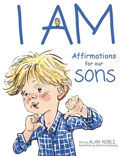 I AM, Affirmations for Our Sons: Powerful Children