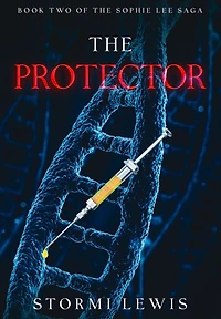 the Protector: Book Two of Sophie Lee Saga