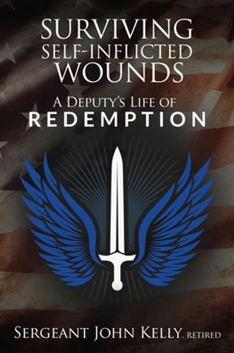 Surviving Self-Inflicted Wounds: A Deputy's Life of Redemption