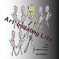 Art Imitating Life,,: And Other Observations