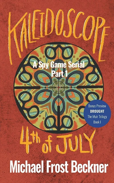 Kaleidoscope 4th of July: A Spy Game Serial Part 1