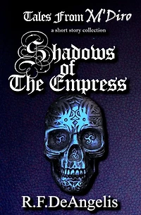 Shadows of the Empress: Tales from M'Diro