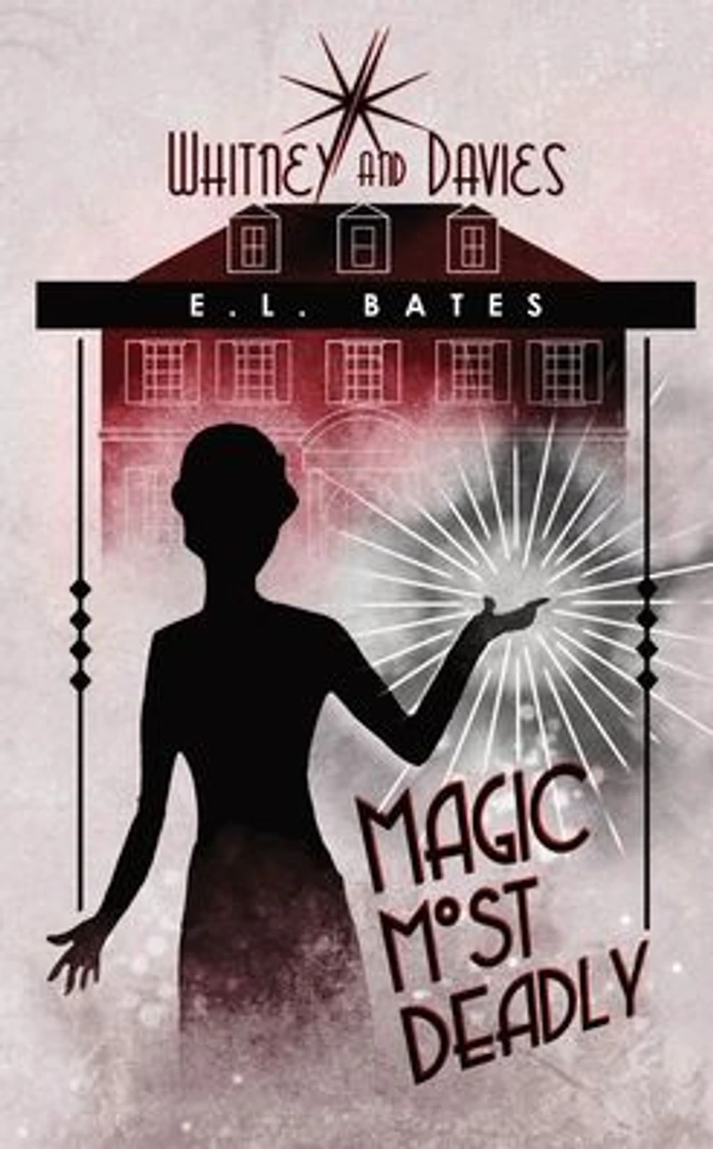 Magic Most Deadly (Whitney and Davies, #1)