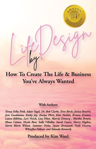 Life By Design: How To Create The Life and Business You've Always Wanted