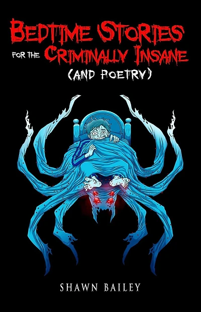 Bedtime Stories for the Criminally Insane (and poetry)