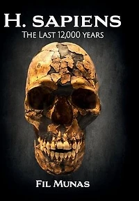 H. sapiens: The Last 12,000 Years
