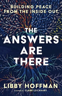 the Answers Are There: Building Peace from Inside Out