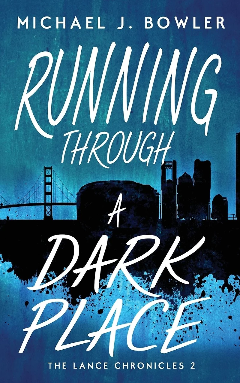 Running Through A Dark Place (The Lance Chronicles, #2)