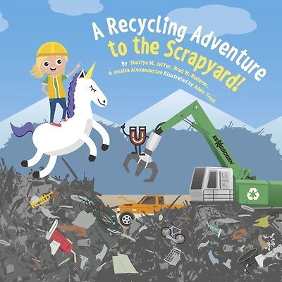 A Recycling Adventure to the Scrapyard!: Book 2