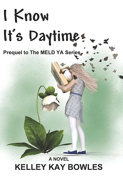 I Know It's Daytime: Prequel to The Meld YA Series